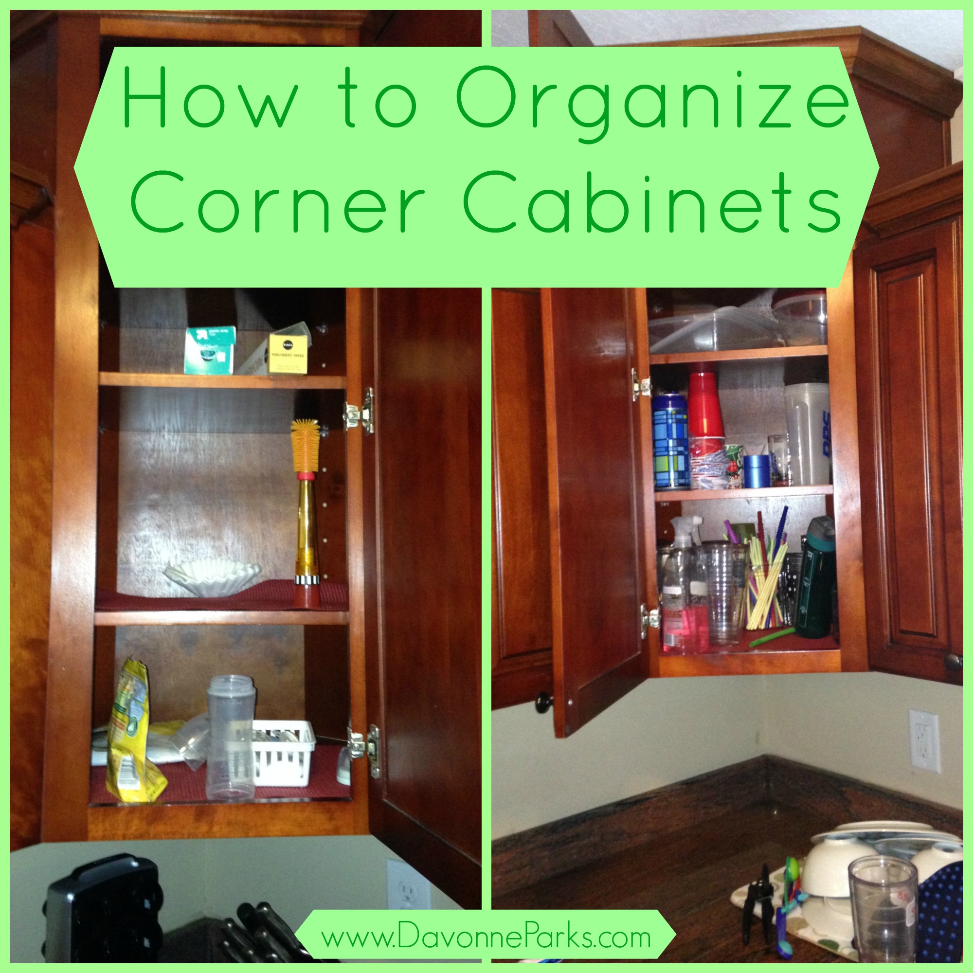 How to Organize Corner Cabinets – Davonne Parks