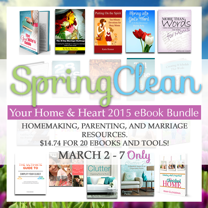 Spring Clean Your Heart and Home eBundle March 2-7 2015