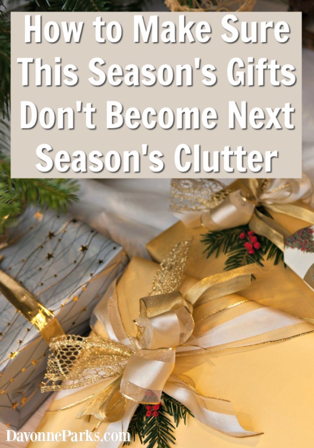 How to Make Sure This Season’s Gifts Don’t Become Next Season’s Clutter