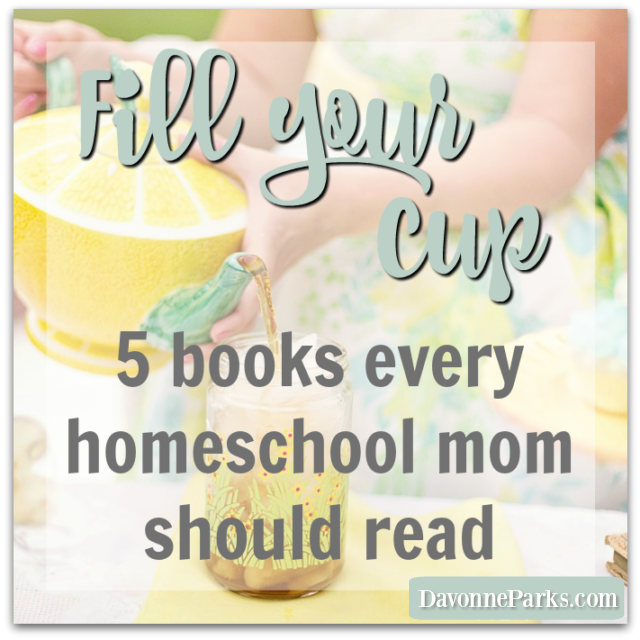 5 Homeschool Mom Books that Will Help You Slow Down, Savor Your Kids, and Rediscover Your Love of Homeschooling