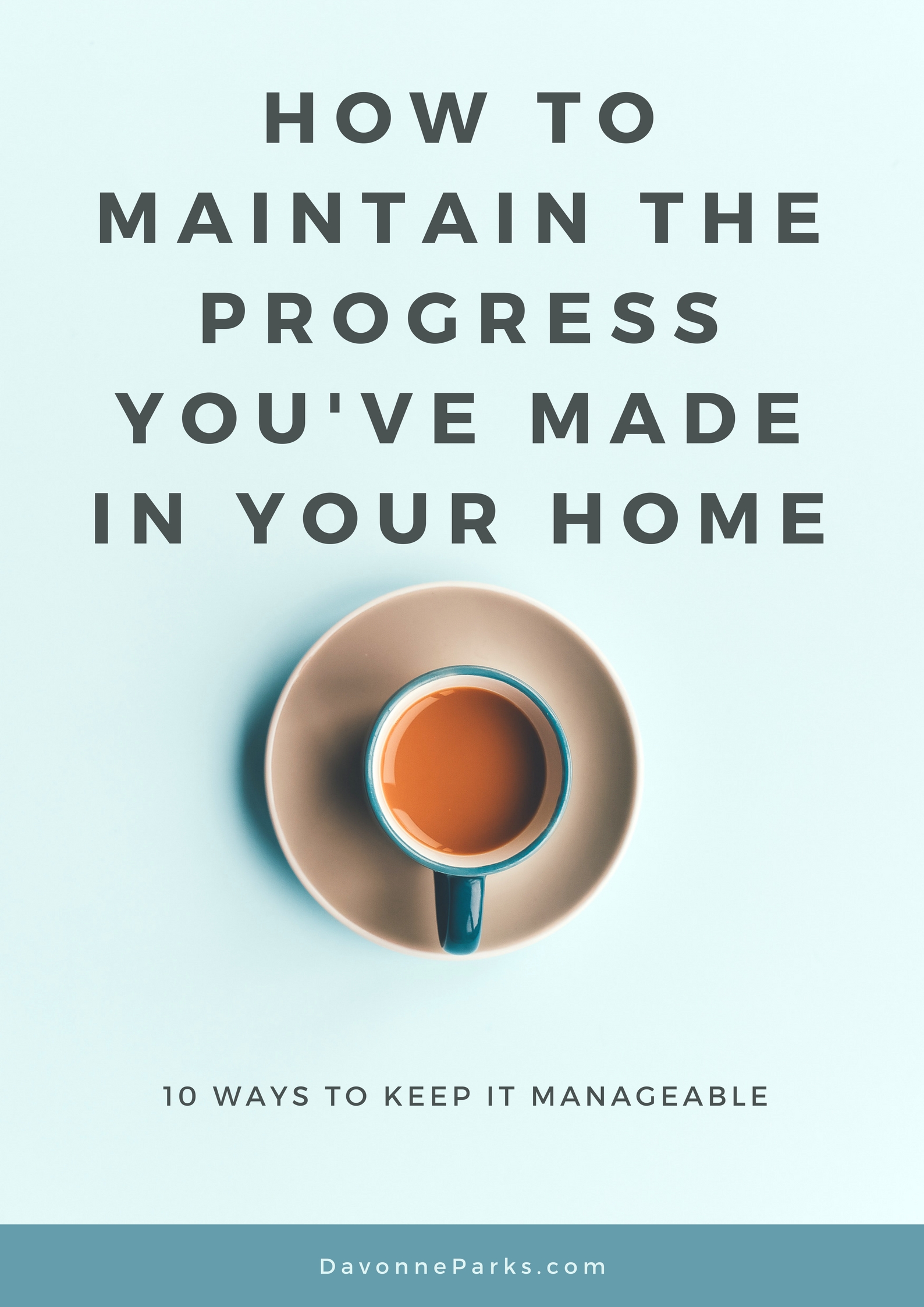 How to Maintain the Progress You’ve Made in Your Home