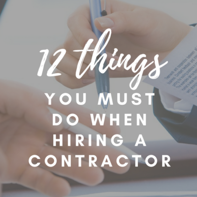12 Things You Must Do When Hiring A Contractor