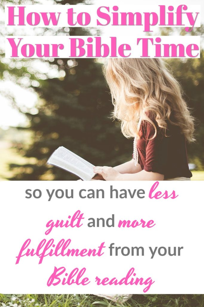 How to simplify your Bible time so you can have less guilt and more fulfillment from your Bible reading. AMAZING tips with fabulous and simple FREE Bible-reading resources!! So inspiring!