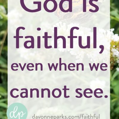God is faithful, even when we cannot see (and a FREE surprise!)