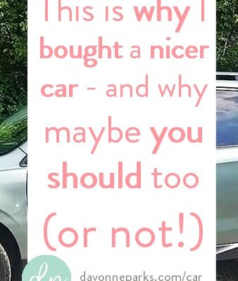 Here’s why I bought a nicer car – and why maybe you should too (or not!)